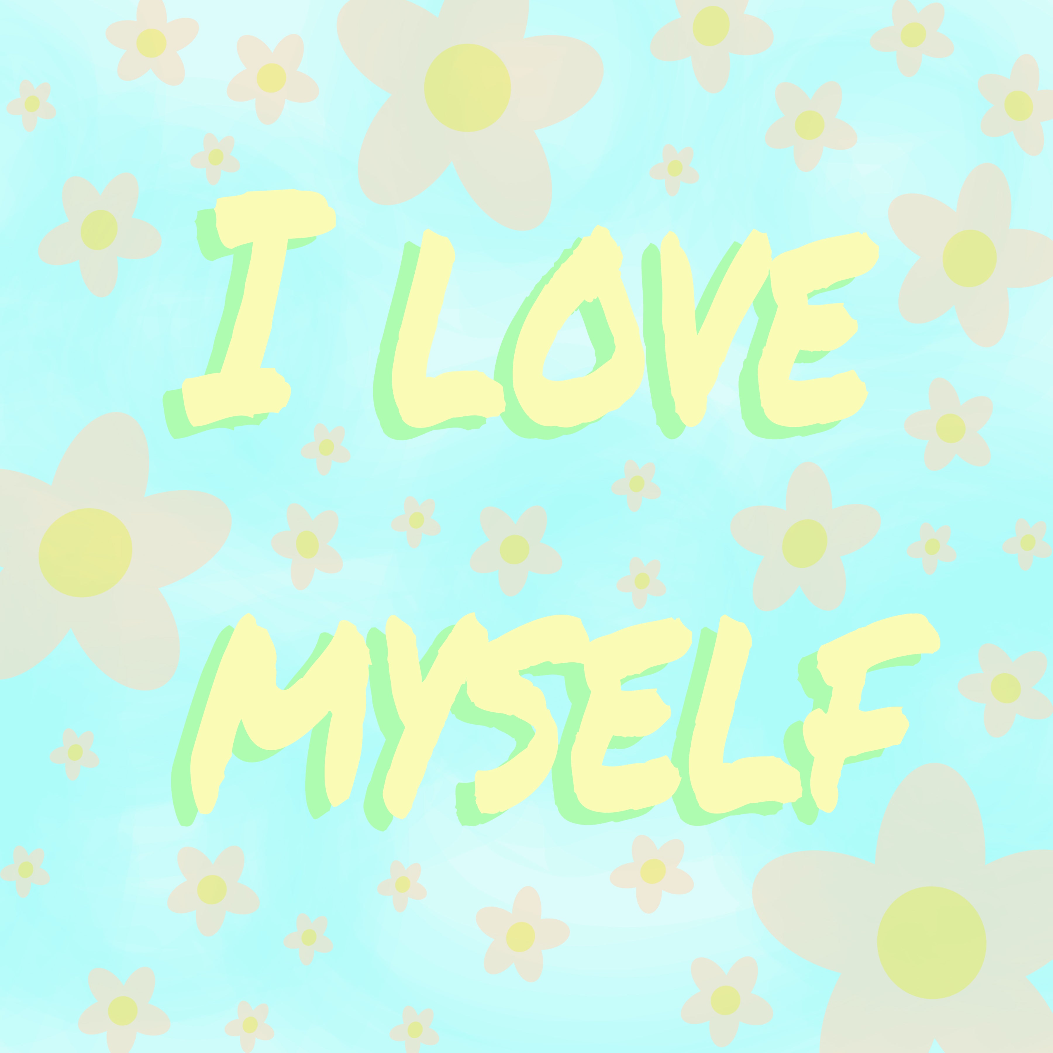 I love myself text with light colored flowers in the background