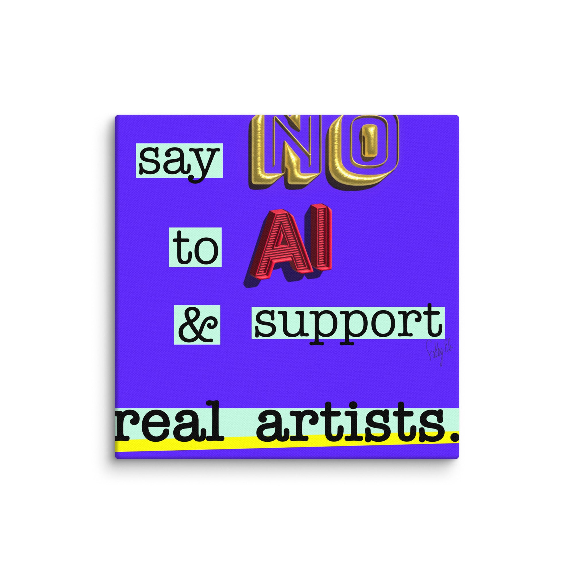Say no to AI canvas print