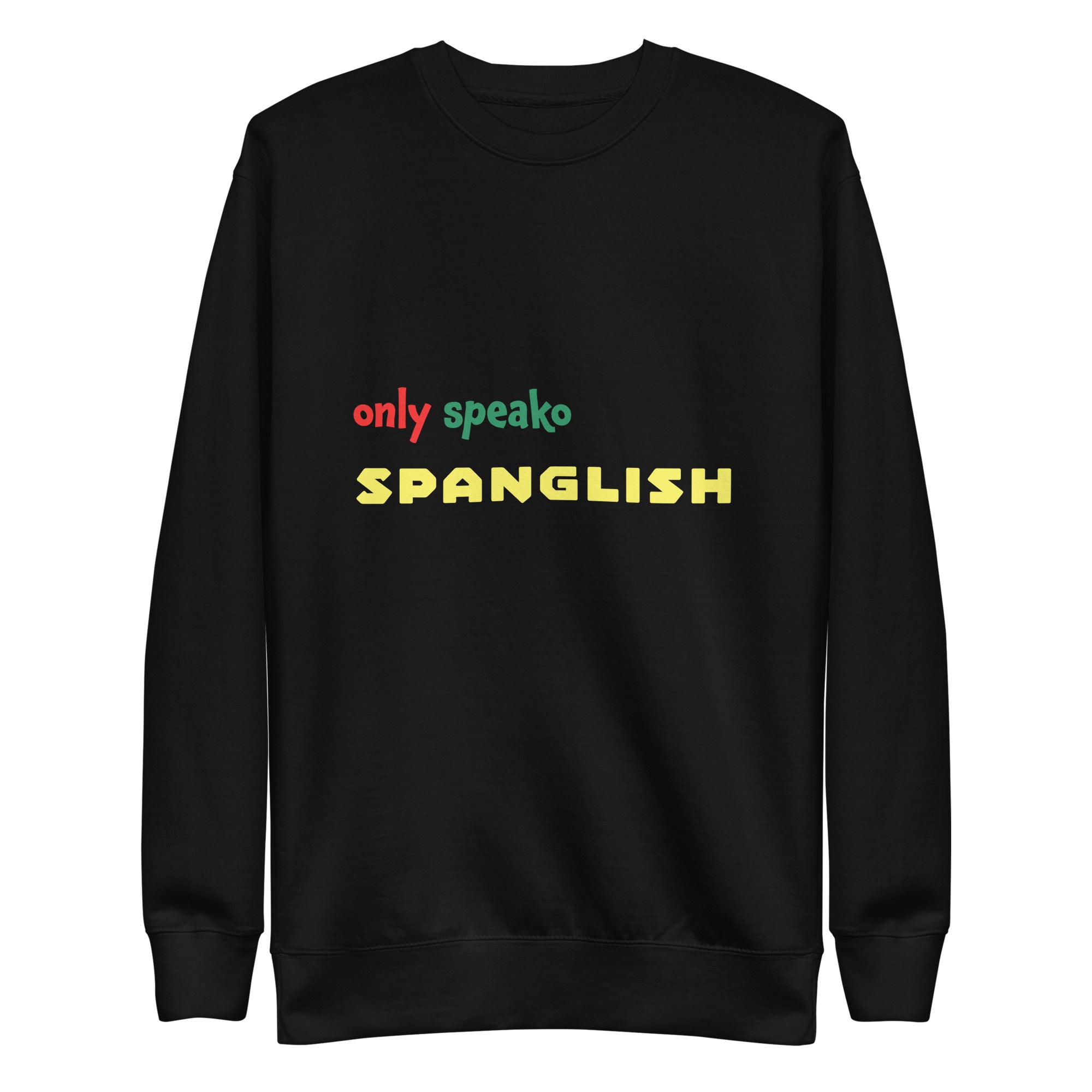 Only Speako Spanglish, Unisex Premium Sweatshirt