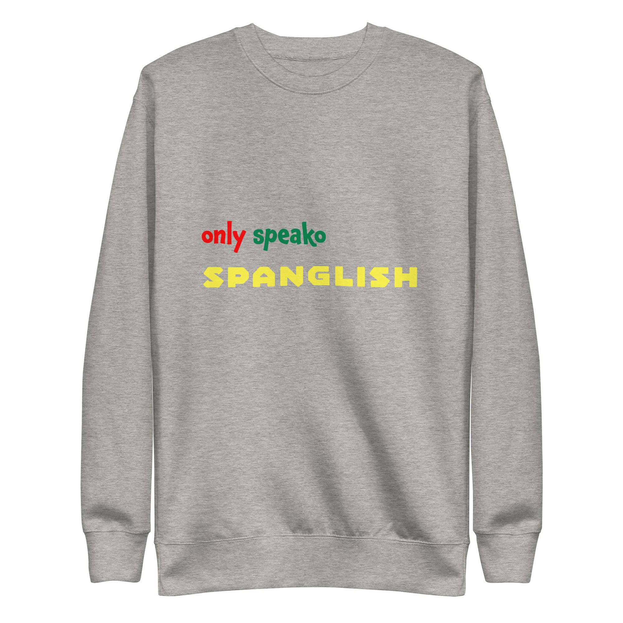 Only Speako Spanglish, Unisex Premium Sweatshirt