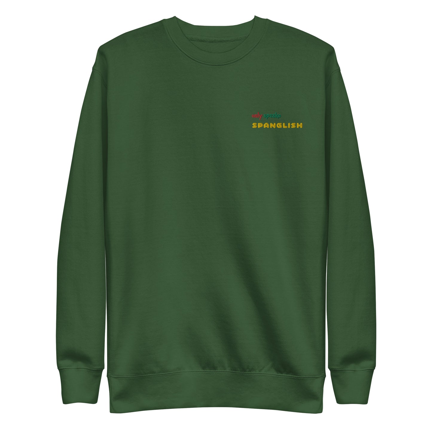 Only Speako Spanglish, Embroidery Unisex Premium Sweatshirt