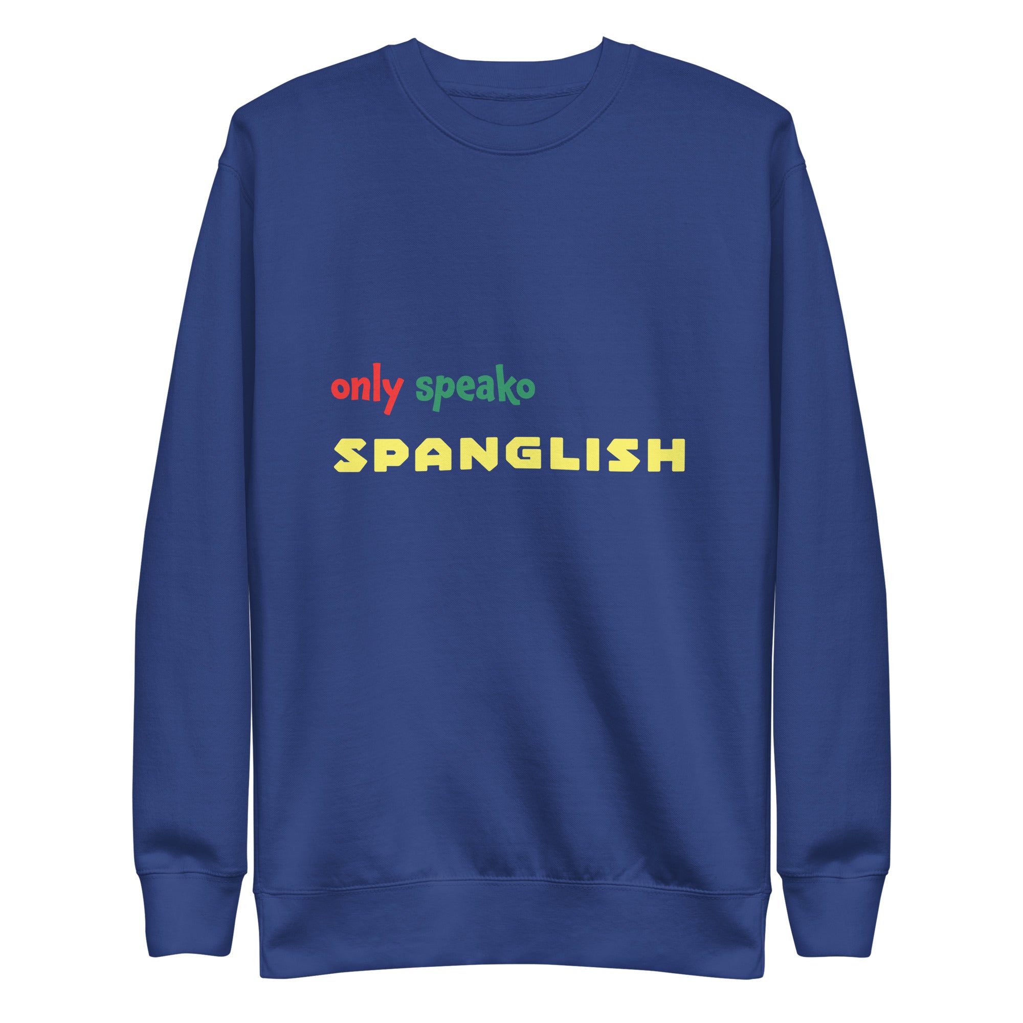 Only Speako Spanglish, Unisex Premium Sweatshirt