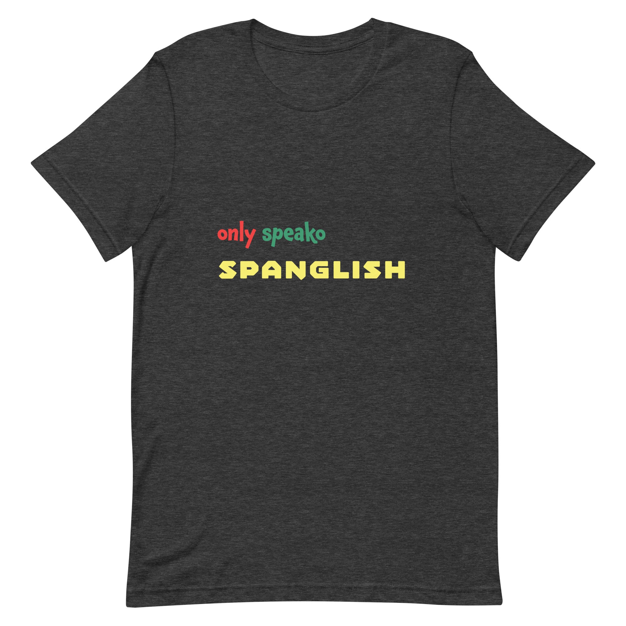 Only Speako Spanglish, Unisex T-shirt