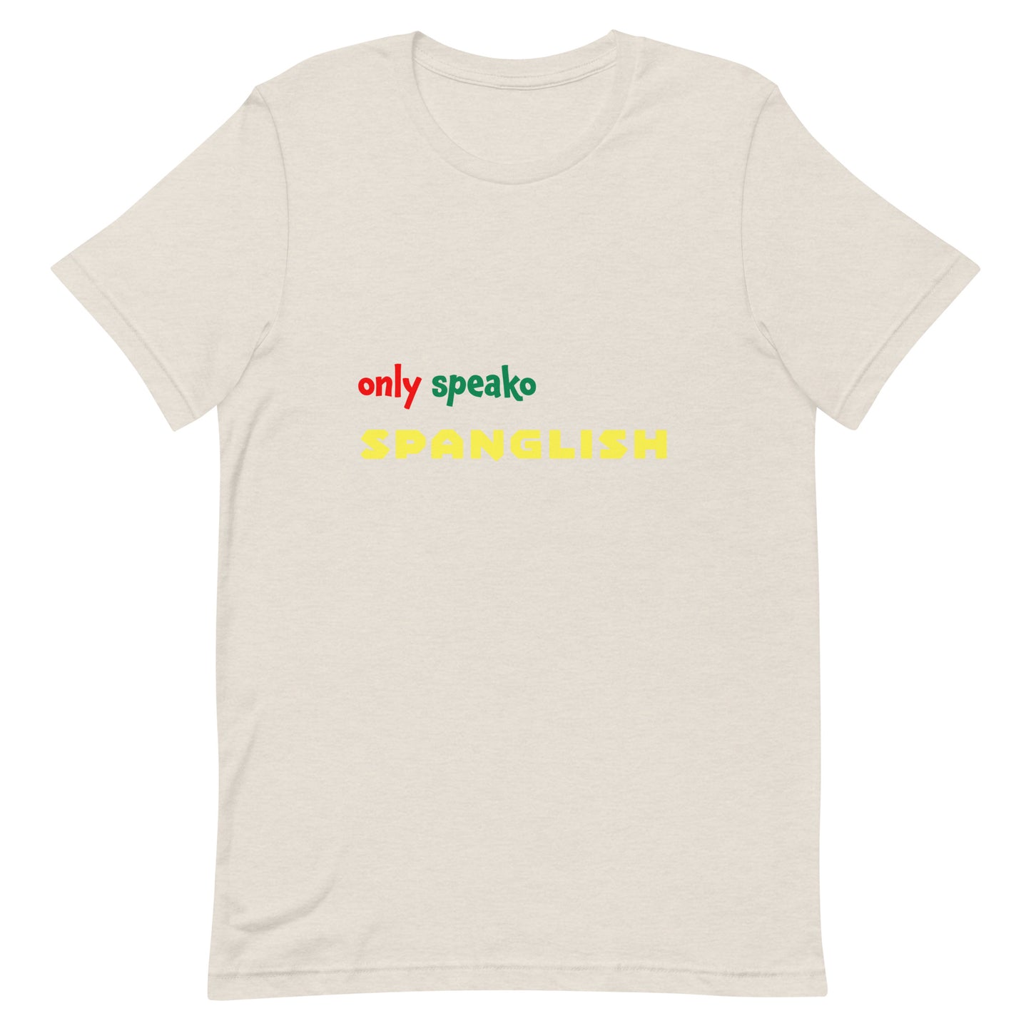 Only Speako Spanglish, Unisex T-shirt