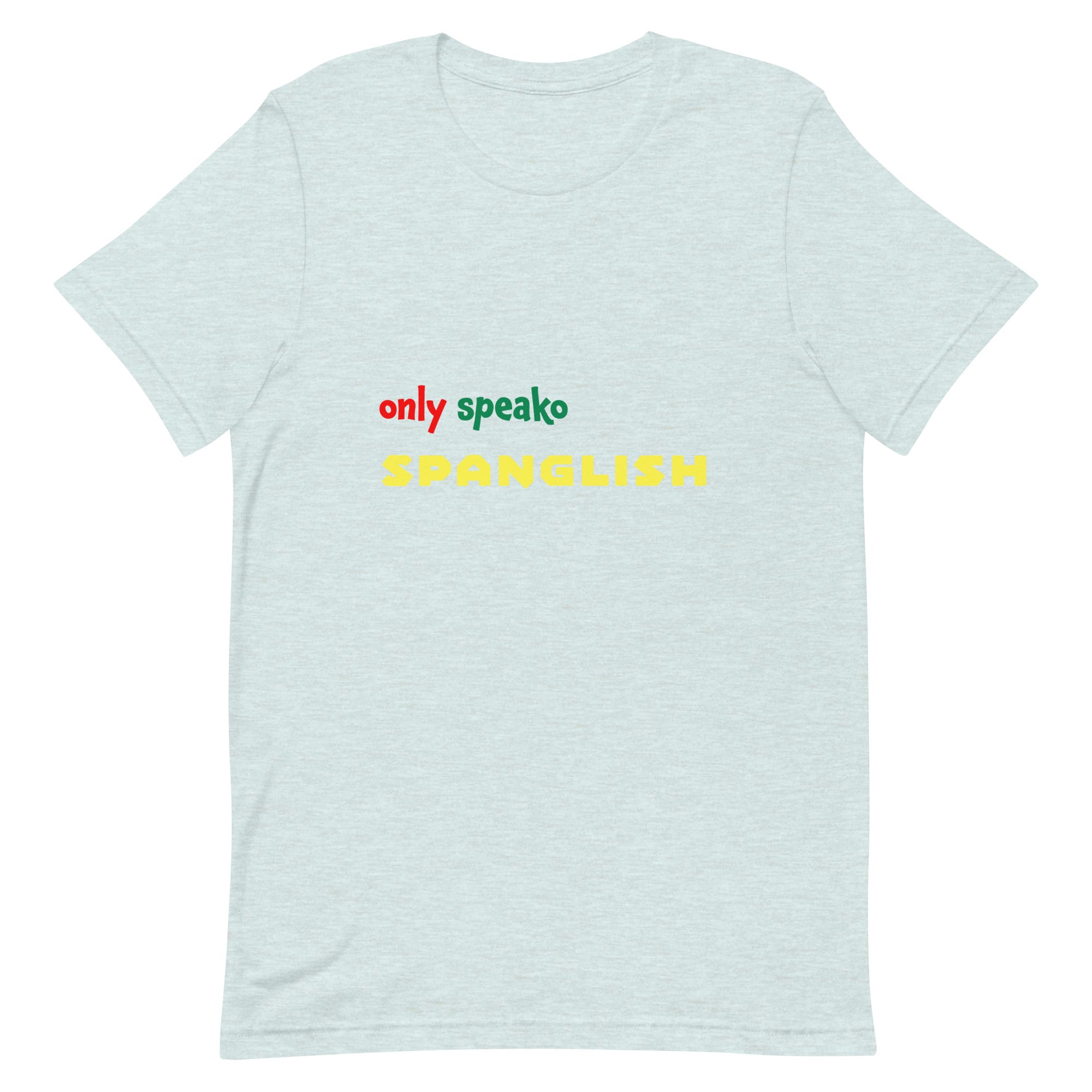 Only Speako Spanglish, Unisex T-shirt