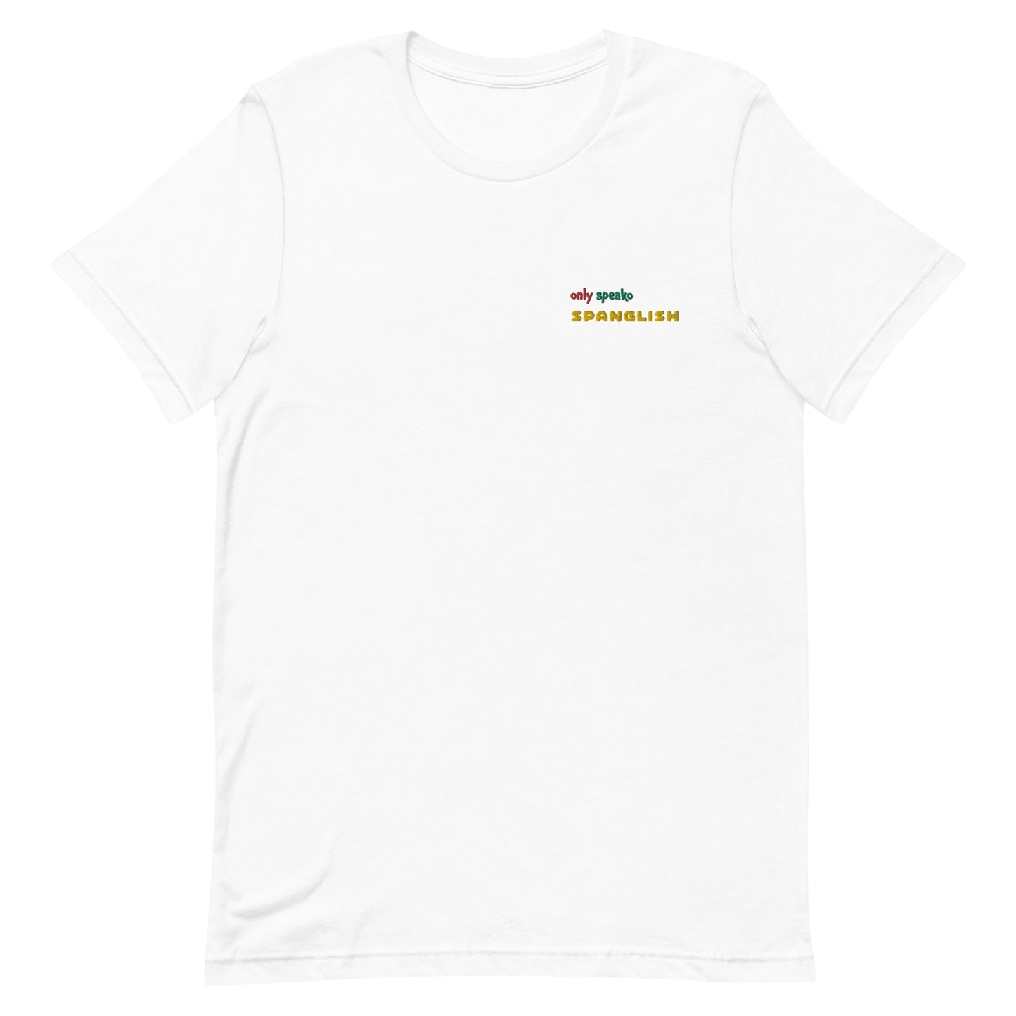 Only Speako Spanglish, Embroidery Unisex T-shirt