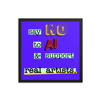 Say no to AI framed poster