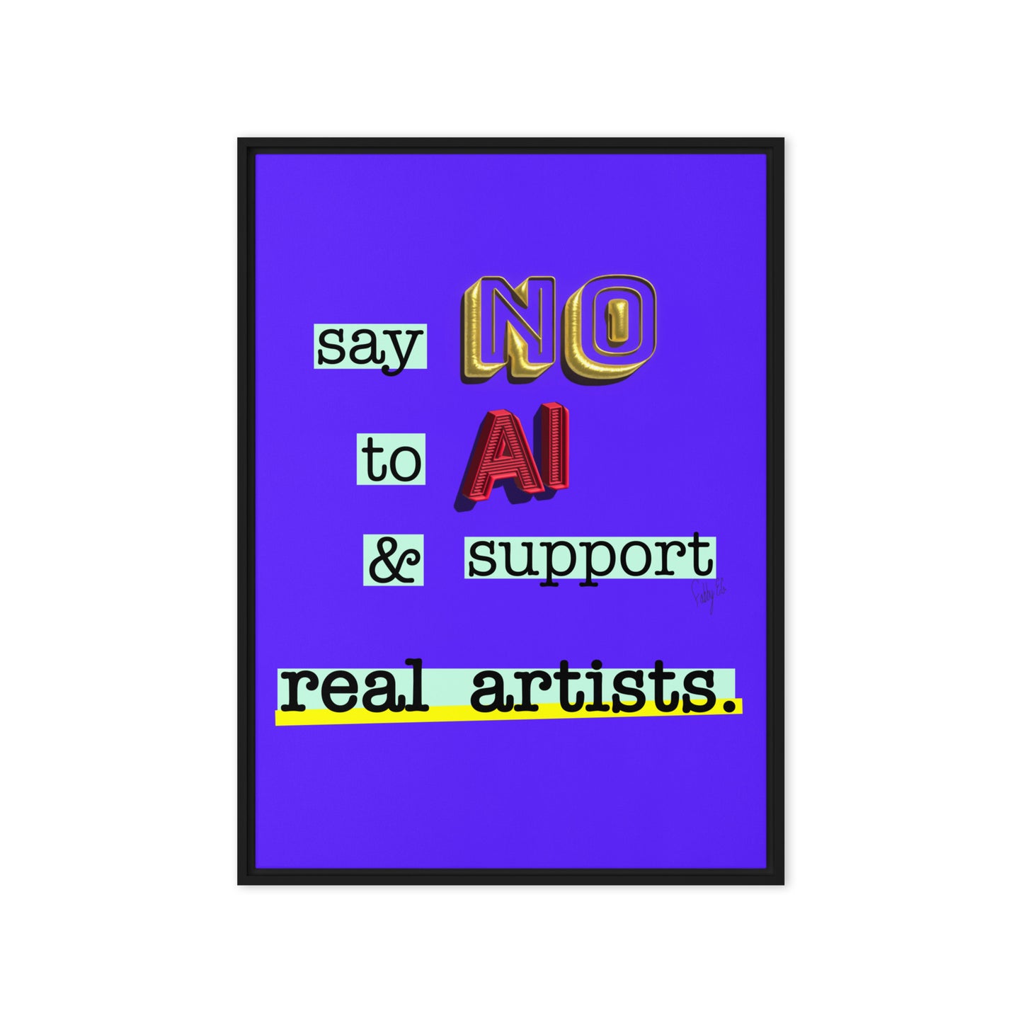 Say no to AI framed canvas