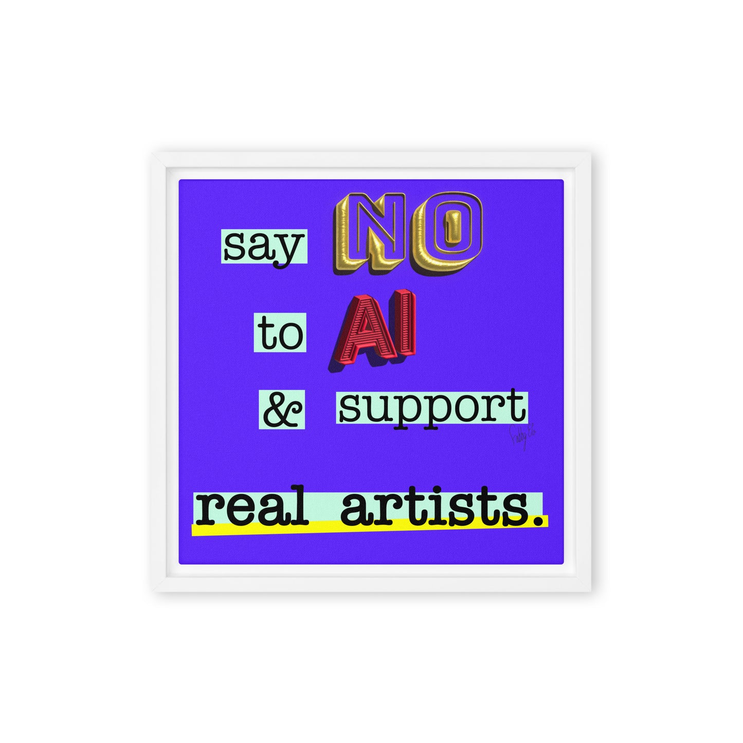 Say no to AI framed canvas