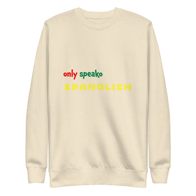 Only Speako Spanglish, Unisex Premium Sweatshirt
