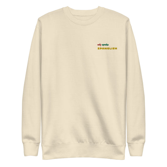 Only Speako Spanglish, Embroidery Unisex Premium Sweatshirt