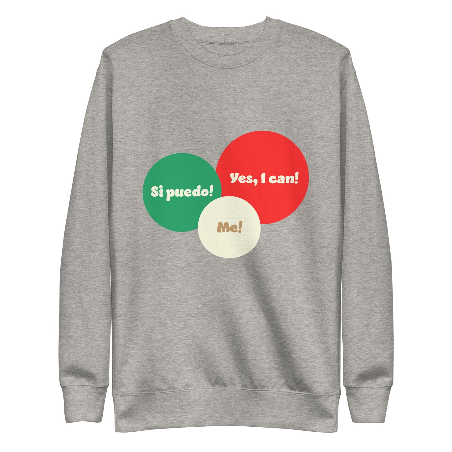 Yes I can, Si puedo, Unisex Premium Sweatshirt