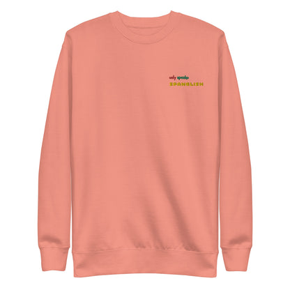 Only Speako Spanglish, Embroidery Unisex Premium Sweatshirt