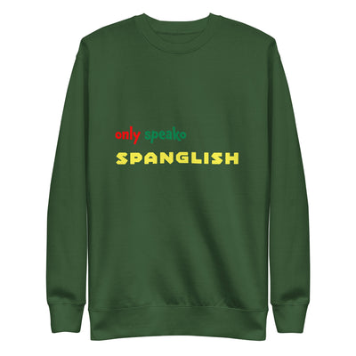 Only Speako Spanglish, Unisex Premium Sweatshirt