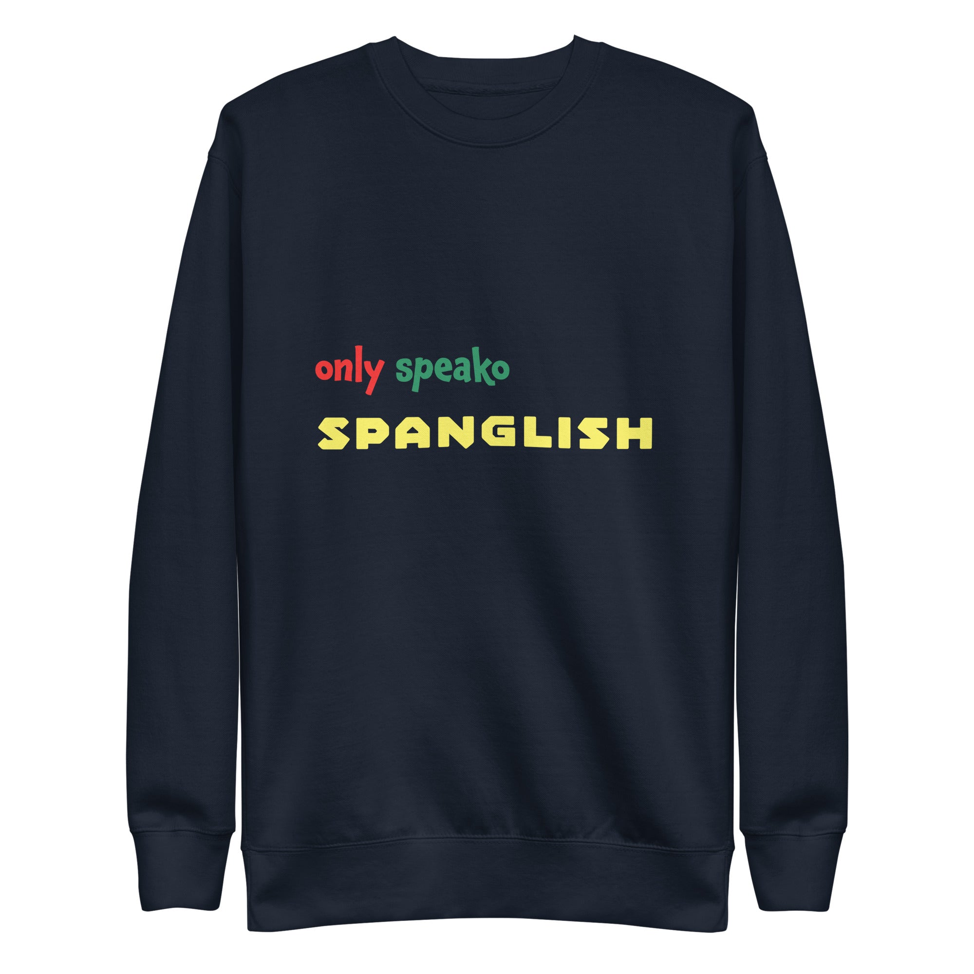 Only Speako Spanglish, Unisex Premium Sweatshirt