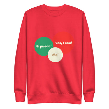 Yes I can, Si puedo, Unisex Premium Sweatshirt