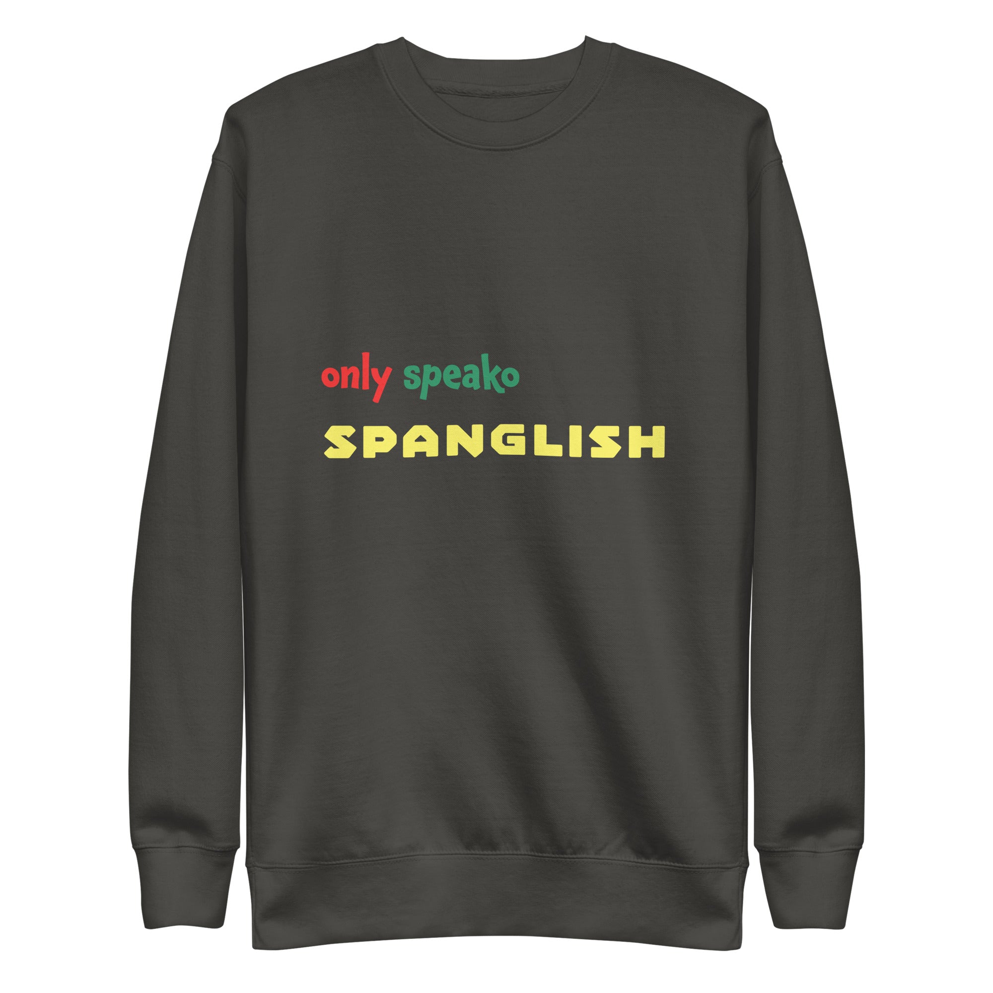 Only Speako Spanglish, Unisex Premium Sweatshirt