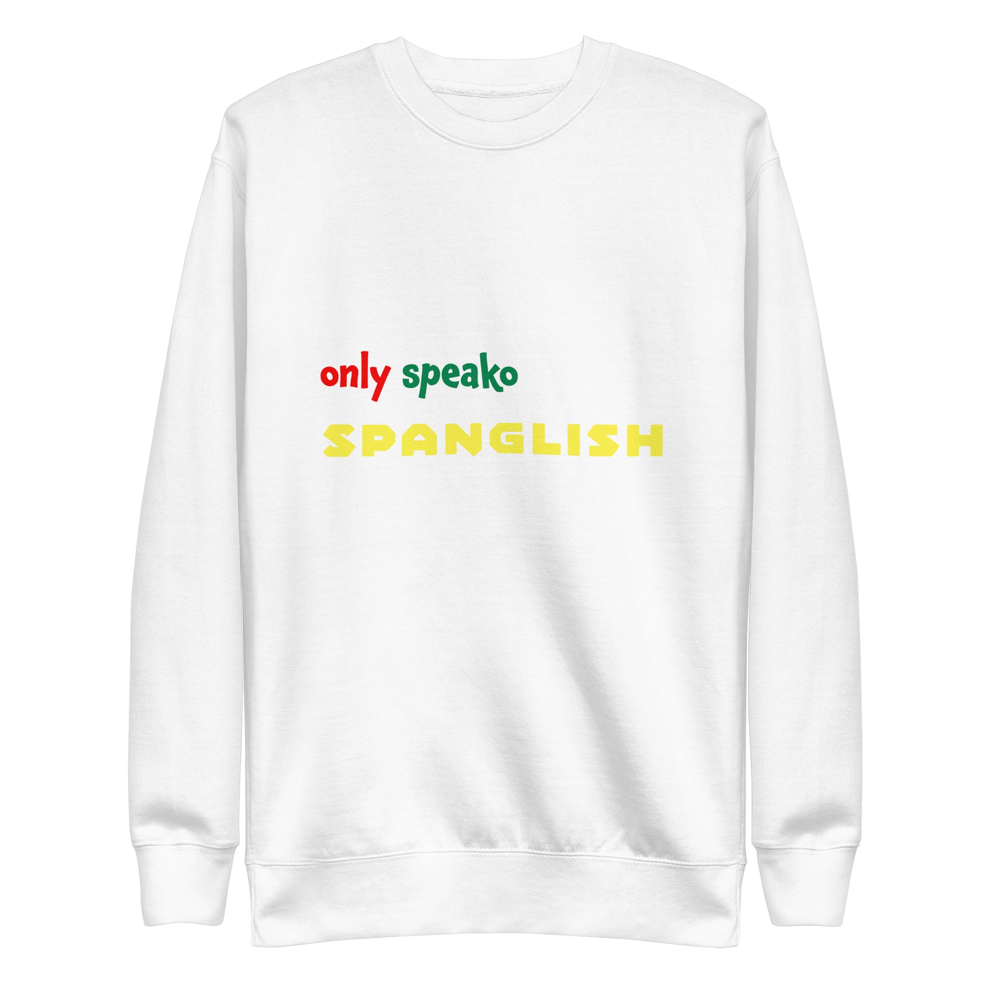 Only Speako Spanglish, Unisex Premium Sweatshirt