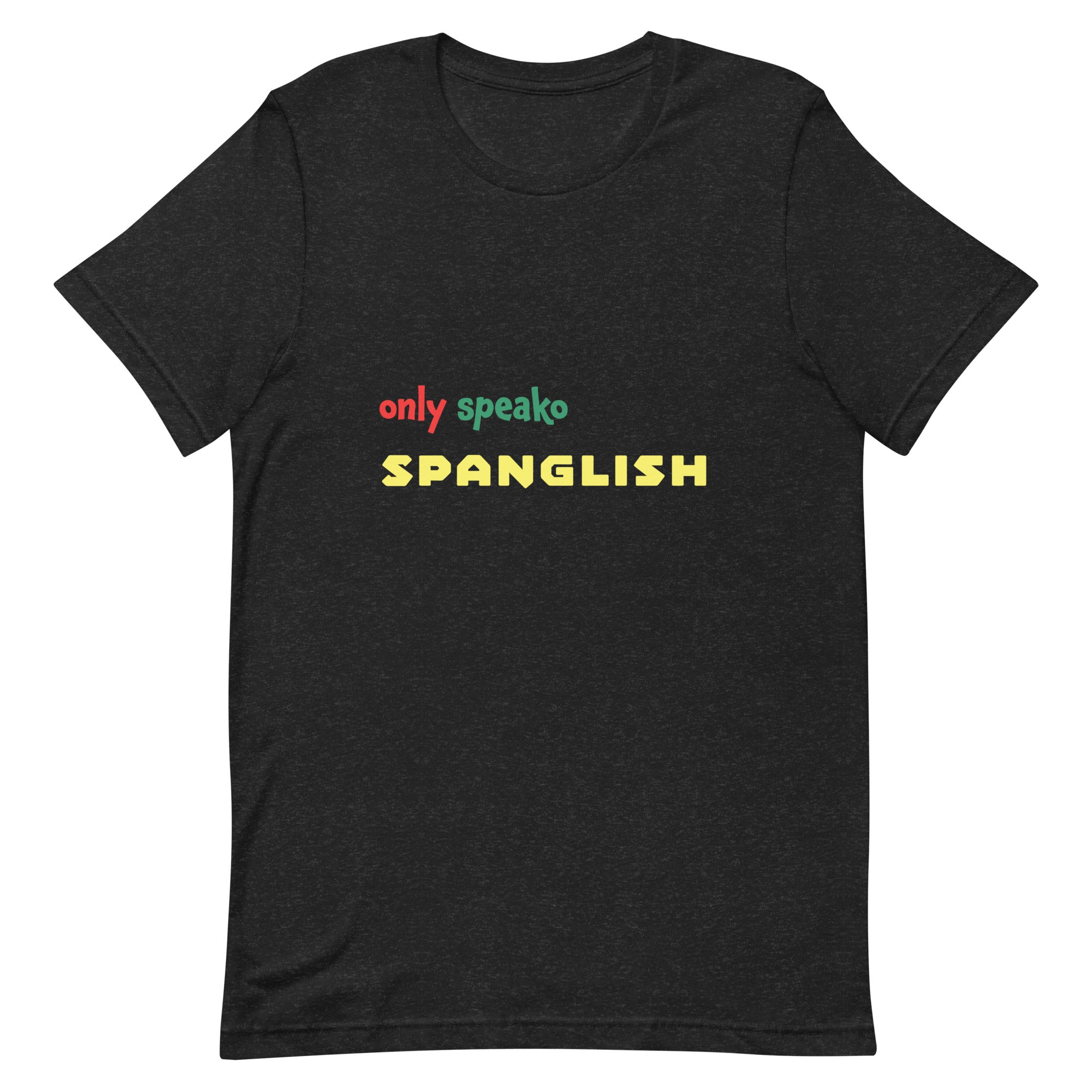 Only Speako Spanglish, Unisex T-shirt