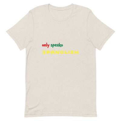 Only Speako Spanglish, Unisex T-shirt